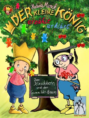 cover image of Der kleine König--Der Kirschkern und der Gummibär-Baum